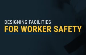 designing facilities for workers safety
